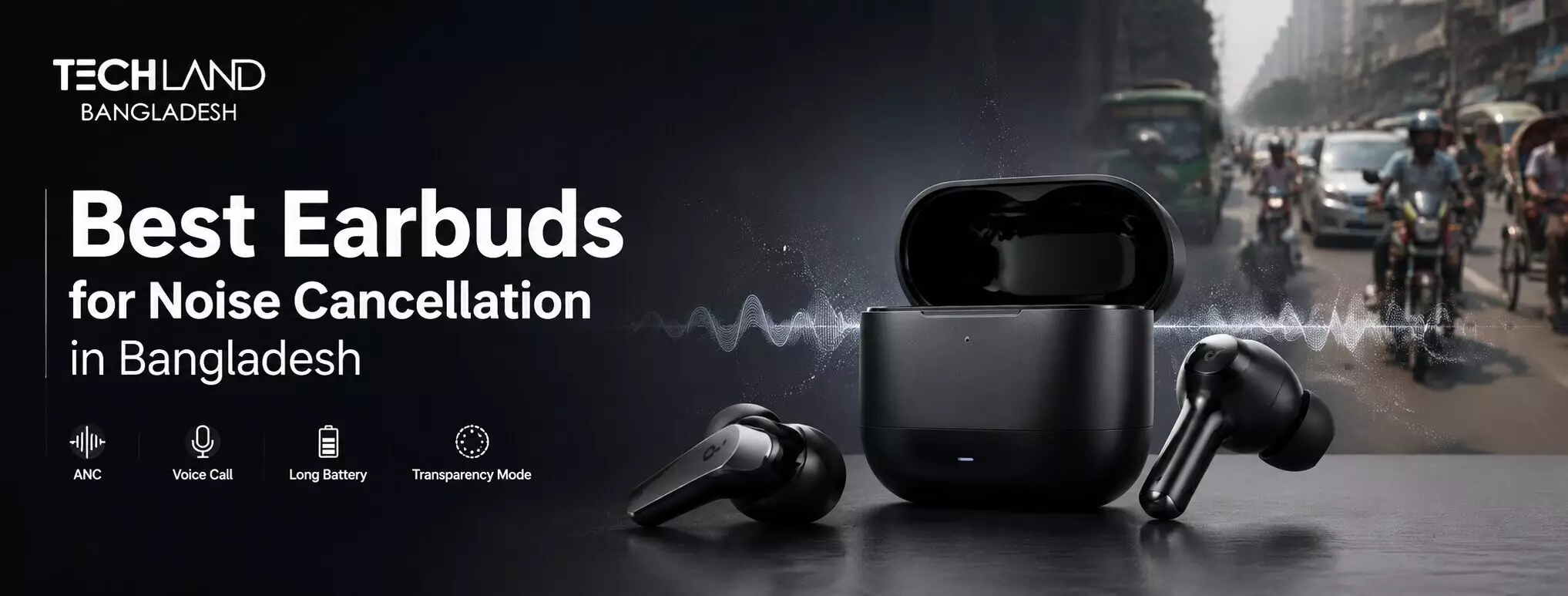 Best Earbuds for Noise Cancellation in Bangladesh